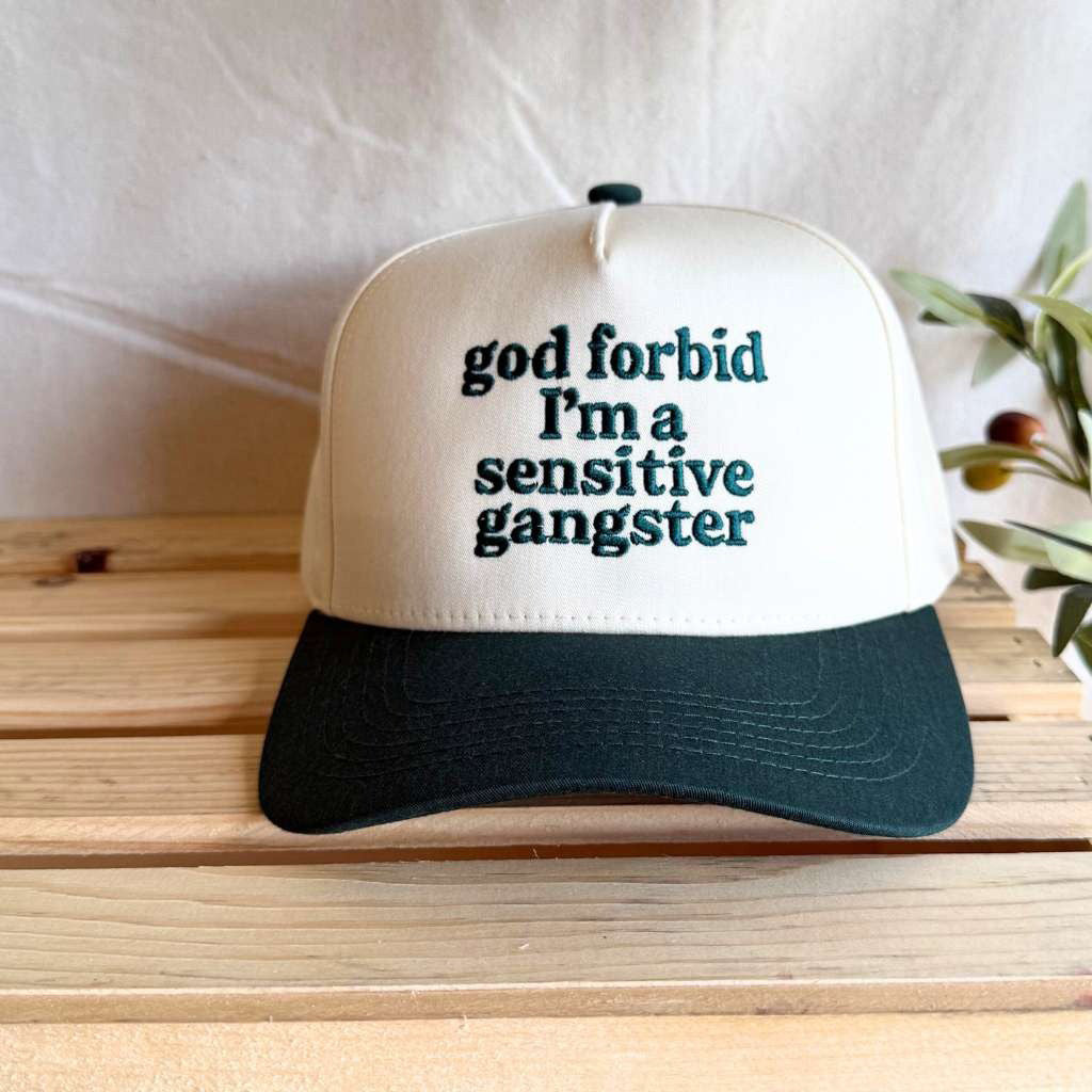 Sensitive Gangsta Hat God Forbid I'm A Sensitive Gangster Hat Gift Ideas For Him
