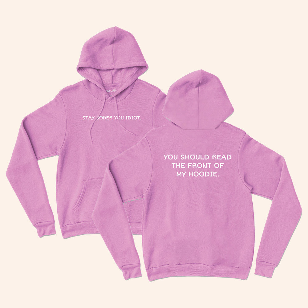 Daydrian Harding Merch Stay Sober You Idiot Pink Hoodie Gifts For Her