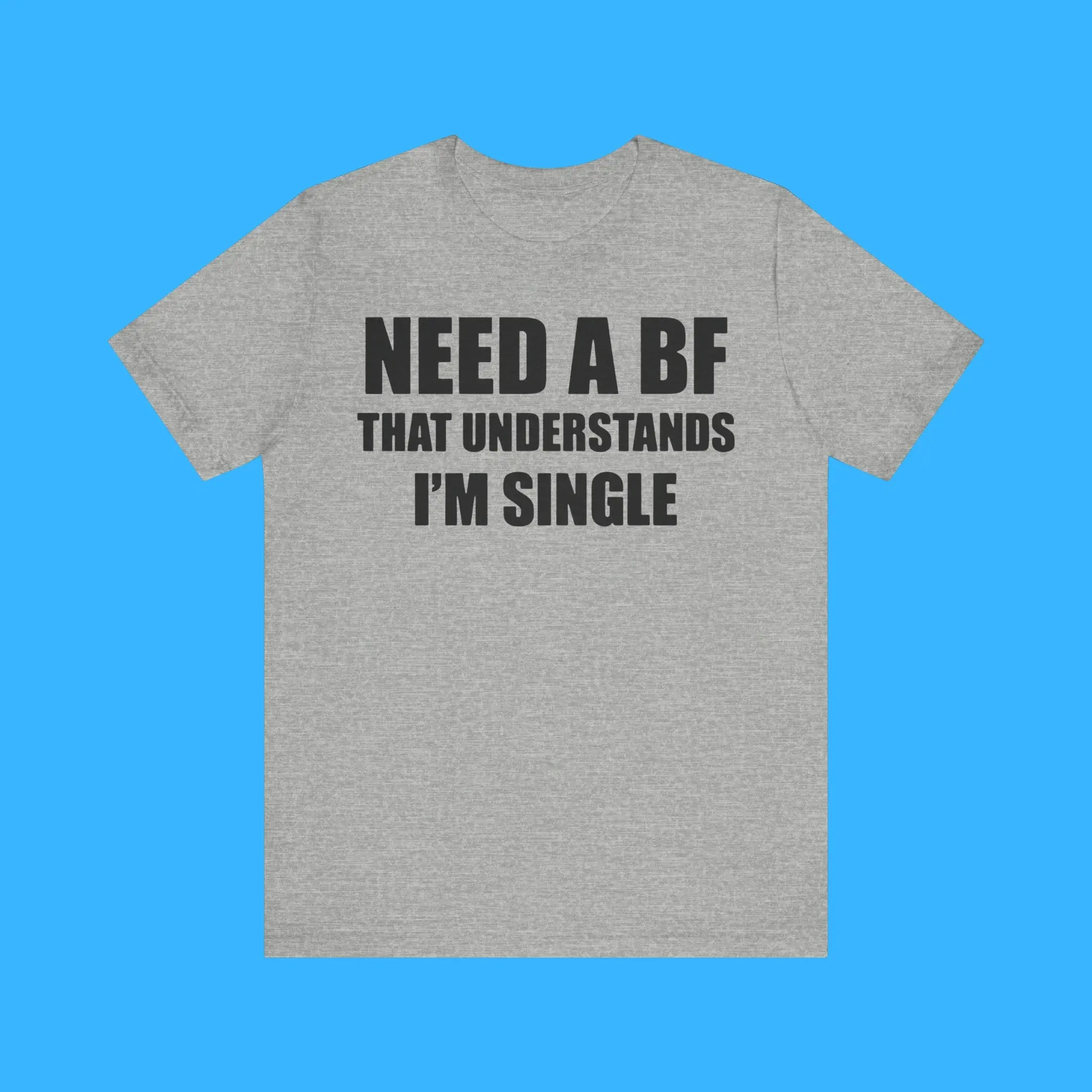 I Need A Boyfriend That Understands Im Single Premium Shirt