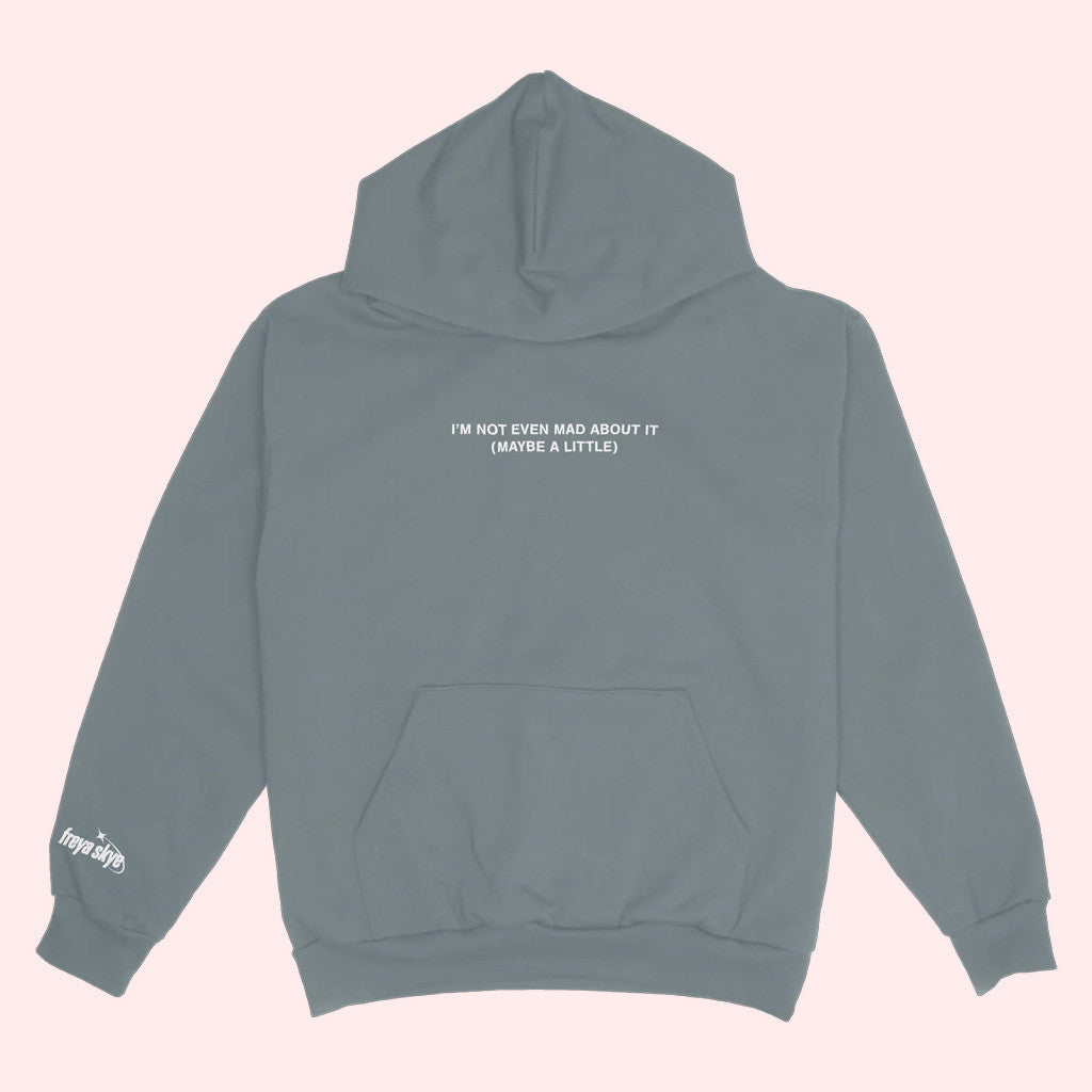 Freya Skye Merch Not Even Mad About It Hoodie Best Gifts For Husband