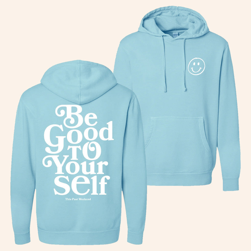 Theo Von Merch Be Good To Yourself Hoodie Best Gifts For Friends