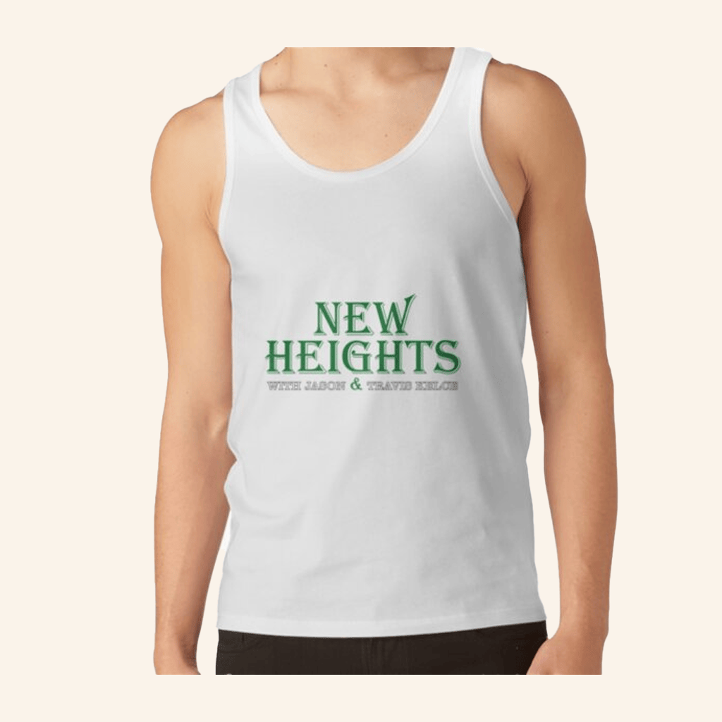 New Heights Merch Podcast Tank Top Best Gifts For Boyfriend