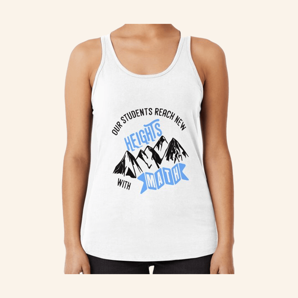 New Heights Merch Math Education Our Students Reach New Heights Racerback Tank Top