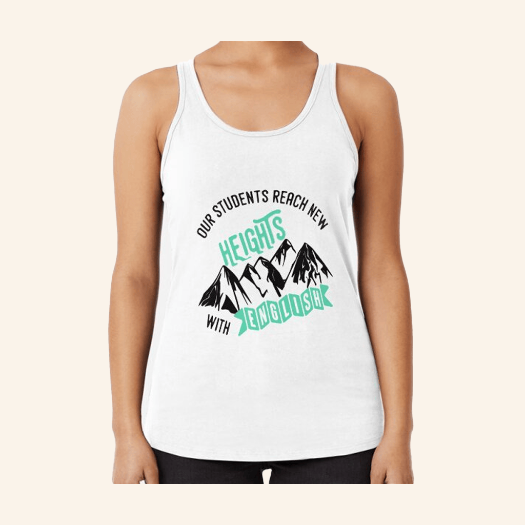 New Heights Merch English Education Our Students Reach New Heights Racerback Tank Top
