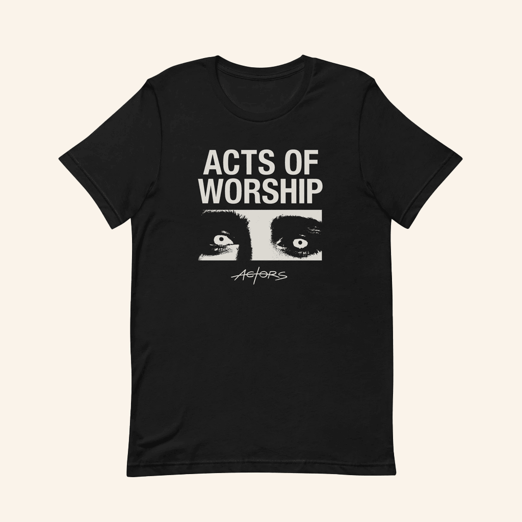 Actors The Band Merch Acts Of Worship T-Shirt Gift Ideas For Fans