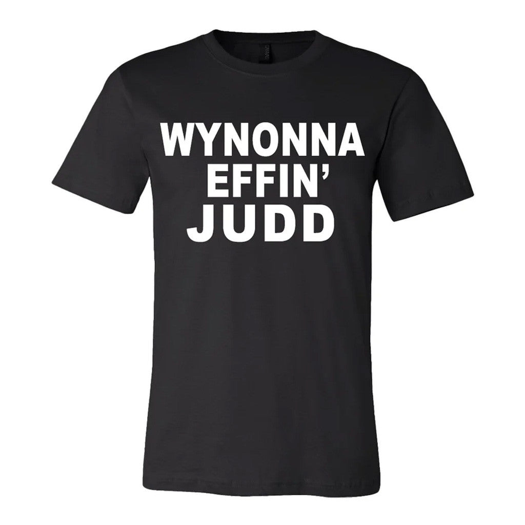 Wynonna Judd Merch Wynonna Effin' Judd T-Shirt Gifts For Music Enthusiasts