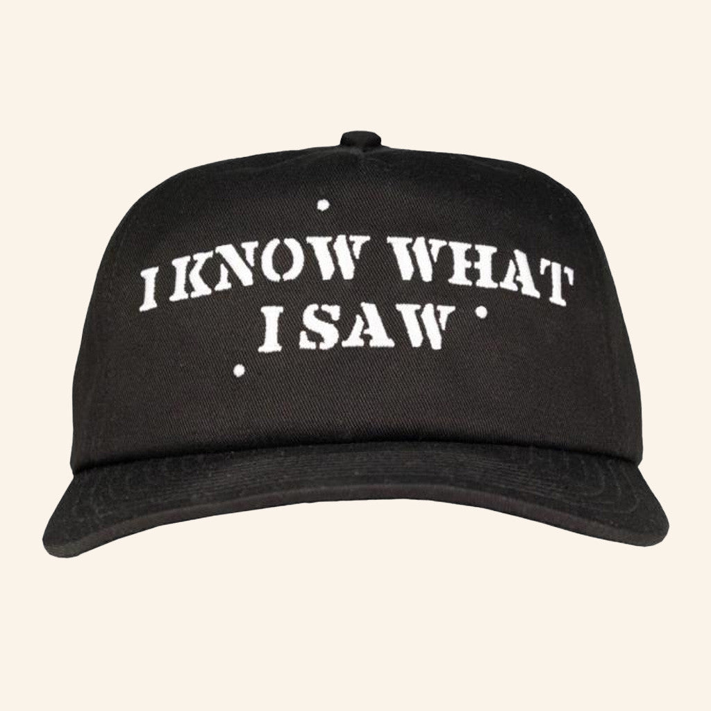 Last Podcast Merch I Know What I Saw Embroidered Hat Gifts For Boyfriend