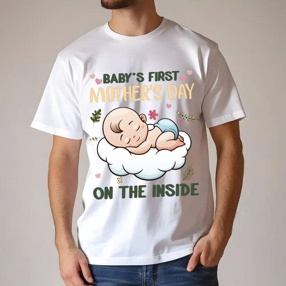 Baby's First Mother's Day On The Inside T Shirt Cute Adorable New Mom Shirts Presents