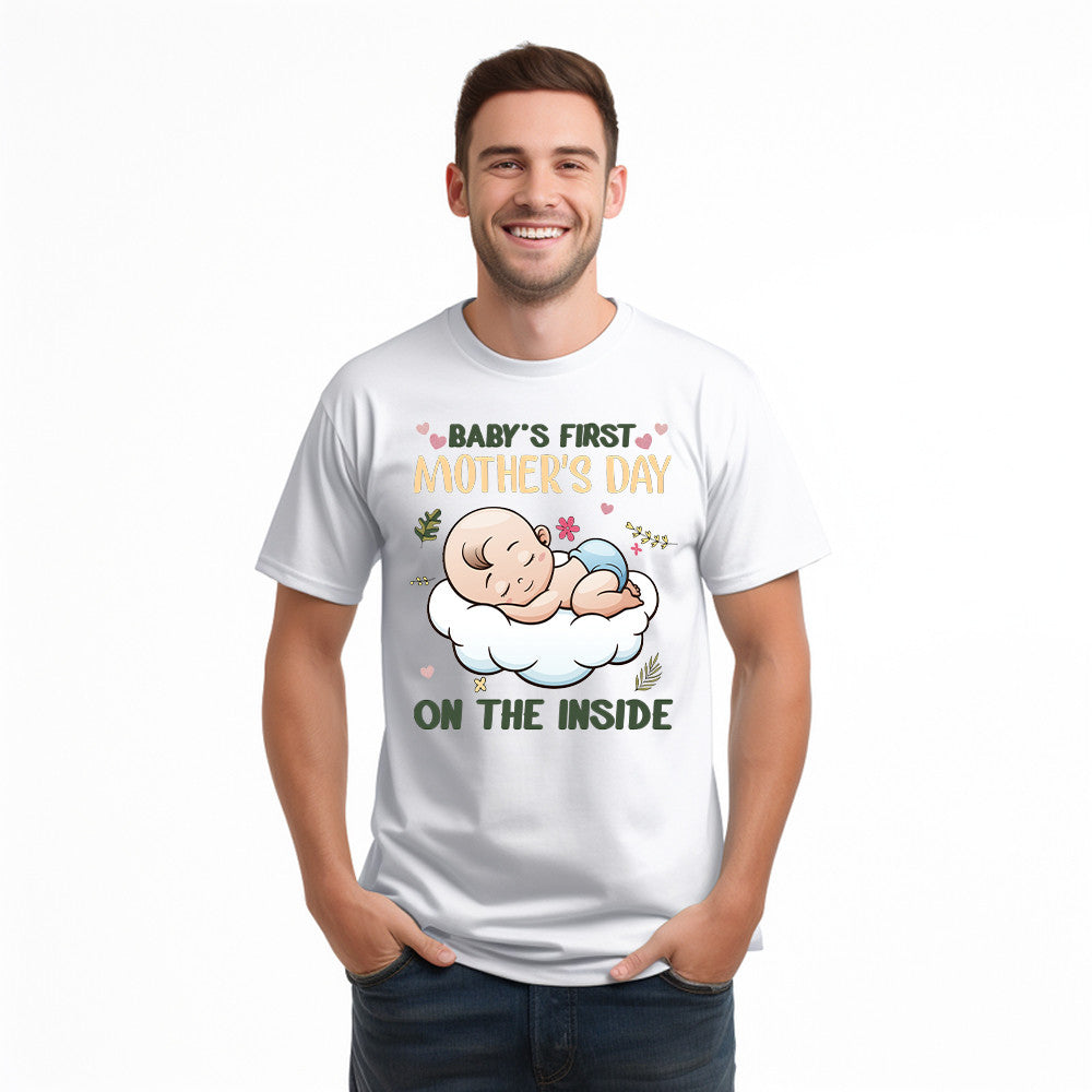 Baby's First Mother's Day On The Inside T Shirt Cute Adorable New Mom Shirts Presents