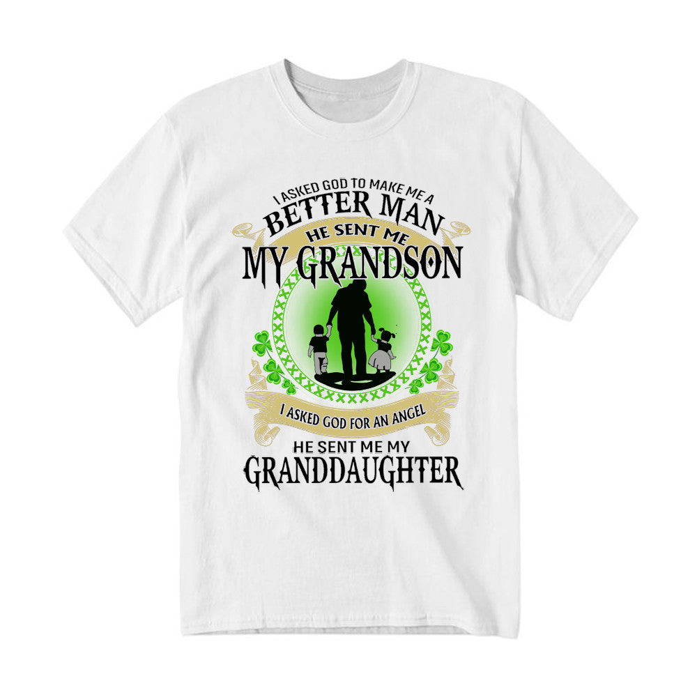 Better Man He Sent Me My Son An Angel He Sent Me My Daughter T-Shirt St Patrick Day Gifts For Dad