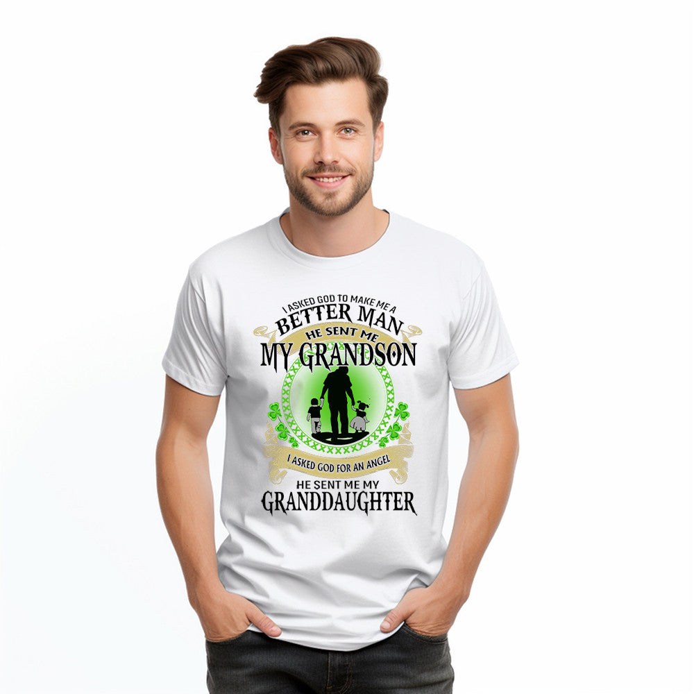 Better Man He Sent Me My Son An Angel He Sent Me My Daughter T-Shirt St Patrick Day Gifts For Dad