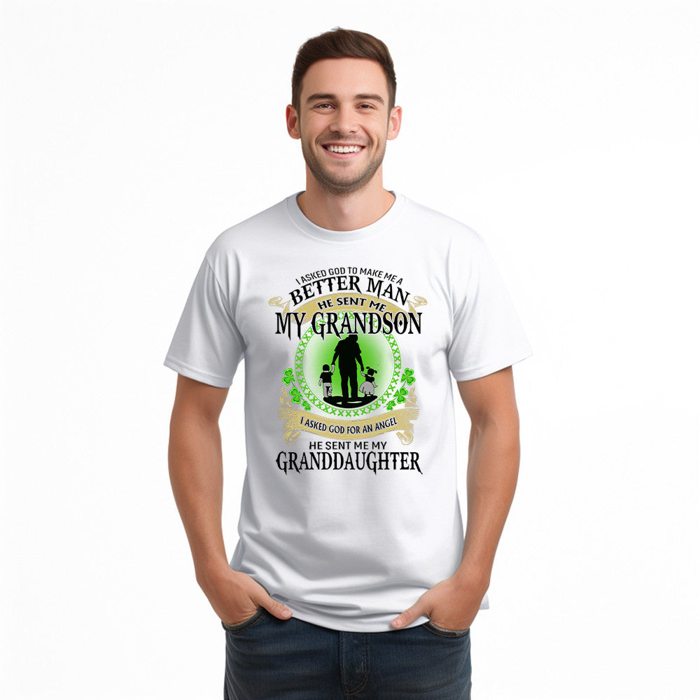 Better Man He Sent Me My Son An Angel He Sent Me My Daughter T-Shirt St Patrick Day Gifts For Dad