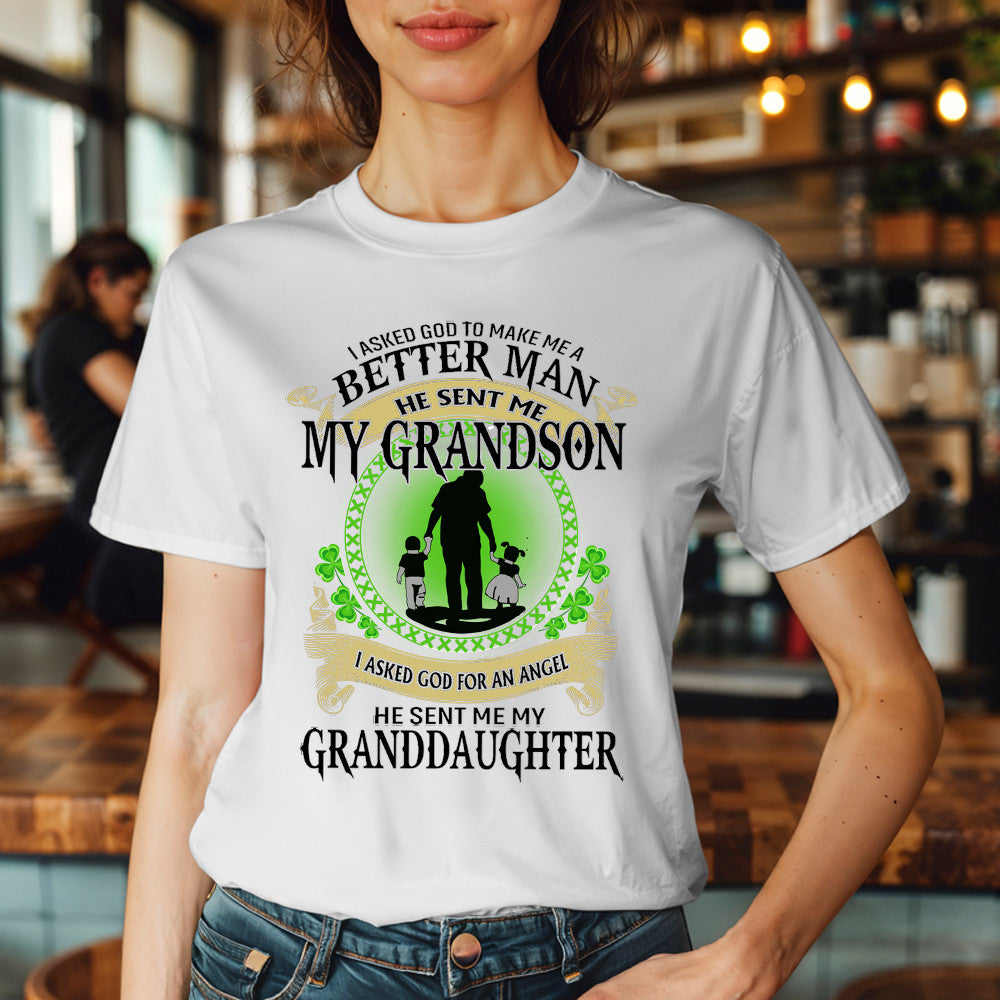 Better Man He Sent Me My Son An Angel He Sent Me My Daughter T-Shirt St Patrick Day Gifts For Dad