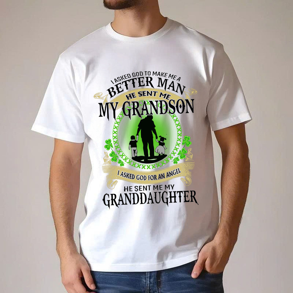 Better Man He Sent Me My Son An Angel He Sent Me My Daughter T-Shirt St Patrick Day Gifts For Dad