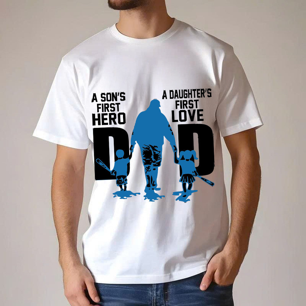 Dad A Son's First Hero A Daughter's First Love T-Shirt Dad Son Daughter Matching Family Gifts
