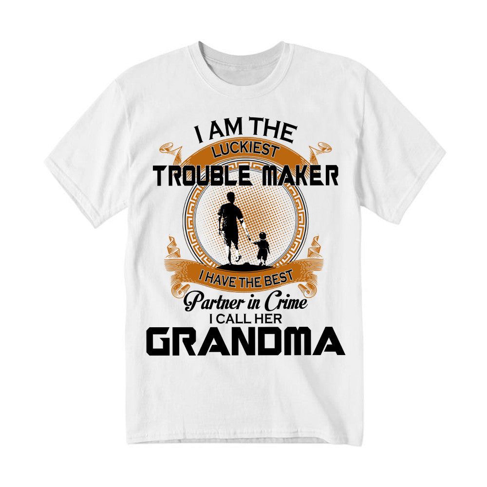 I Am The Luckiest Trouble Maker Partner In Crime I Call Her Grandma Shirt Gift For Grandson