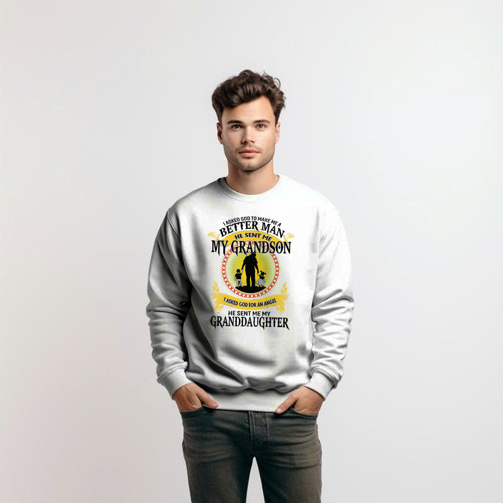 Better Man He Sent Me My Grandson An Angel He Sent Me My Granddaughter Sweatshirt Best Gifts For Grandpa