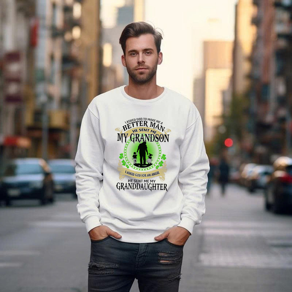 Better Man He Sent Me My Son An Angel He Sent Me My Daughter Sweatshirt St Patrick Day Gifts For Dad