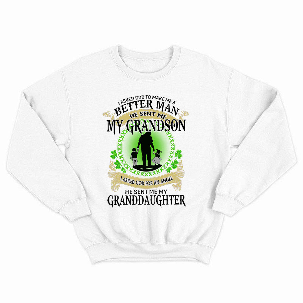 Better Man He Sent Me My Son An Angel He Sent Me My Daughter Sweatshirt St Patrick Day Gifts For Dad