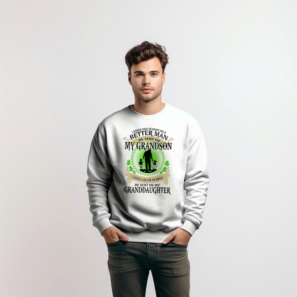 Better Man He Sent Me My Son An Angel He Sent Me My Daughter Sweatshirt St Patrick Day Gifts For Dad
