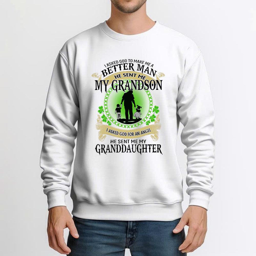 Better Man He Sent Me My Son An Angel He Sent Me My Daughter Sweatshirt St Patrick Day Gifts For Dad