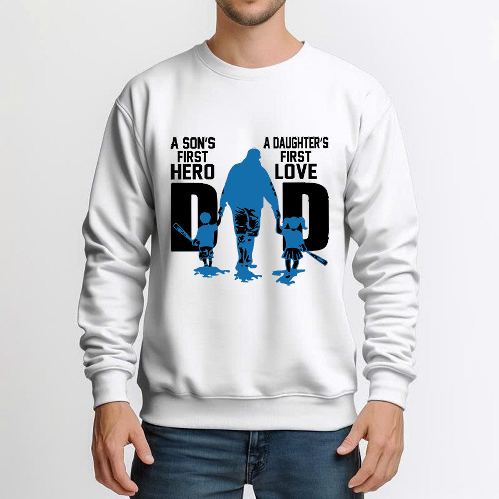 Dad A Son's First Hero A Daughter's First Love Sweatshirt Dad Son Daughter Matching Family Gifts
