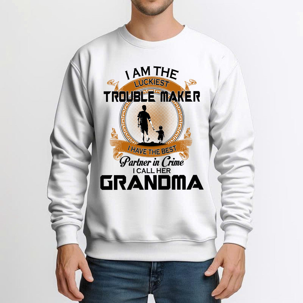 I Am The Luckiest Trouble Maker Partner In Crime I Call Her Grandma Sweatshirt Gift For Grandson