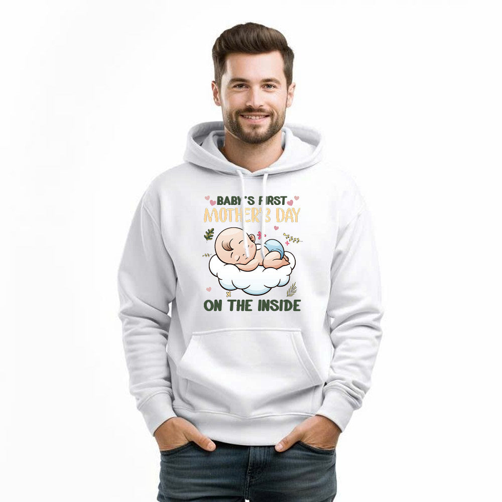 Baby's First Mother's Day On The Inside Hoodie Cute Adorable New Mom Shirts Presents