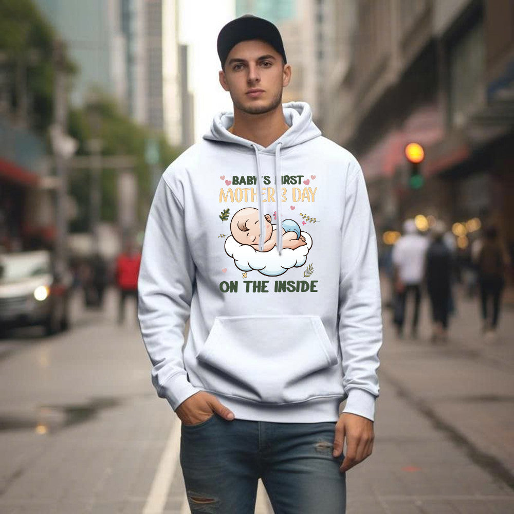 Baby's First Mother's Day On The Inside Hoodie Cute Adorable New Mom Shirts Presents