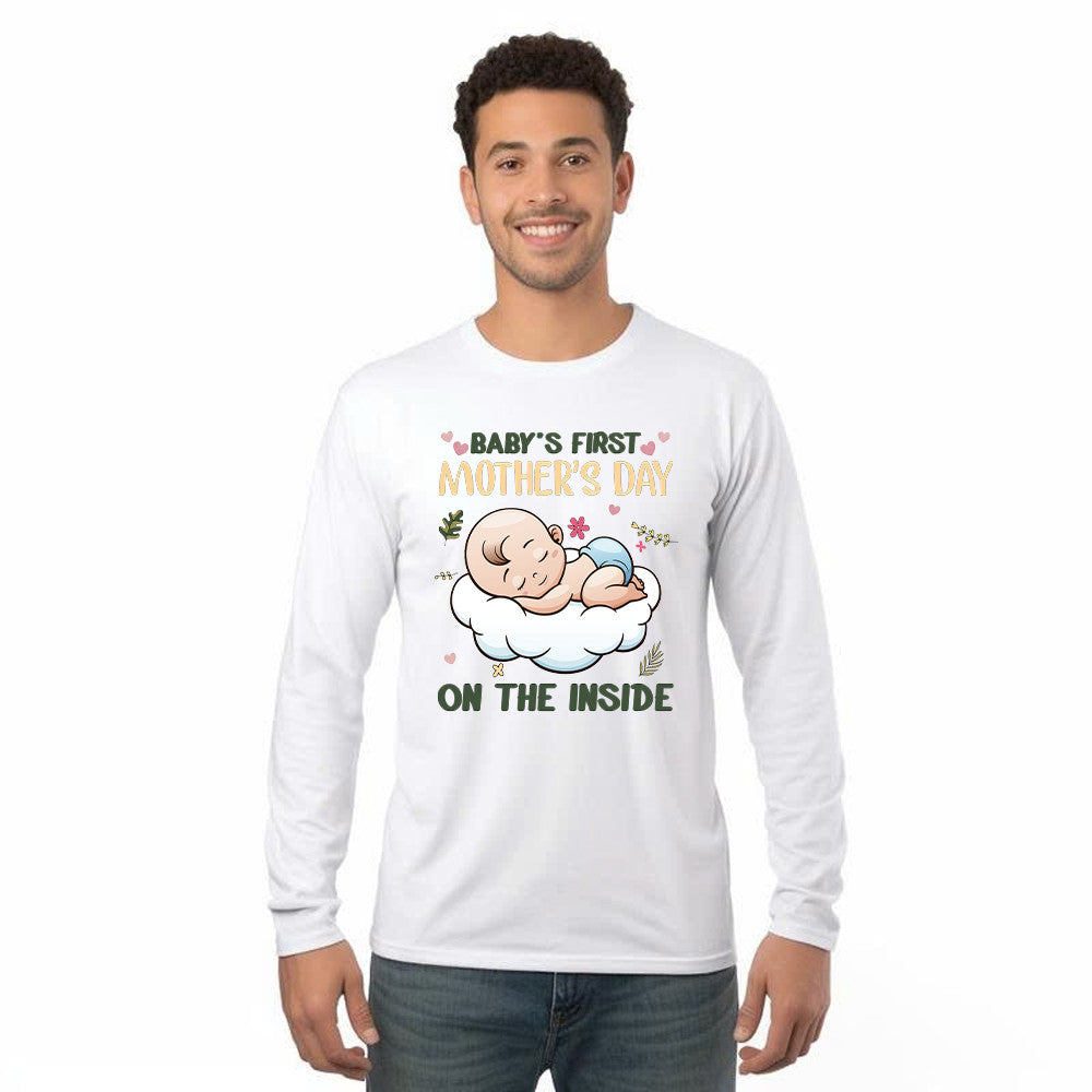 Baby's First Mother's Day On The Inside Long Sleeve Shirt Cute Adorable New Mom Shirts Presents