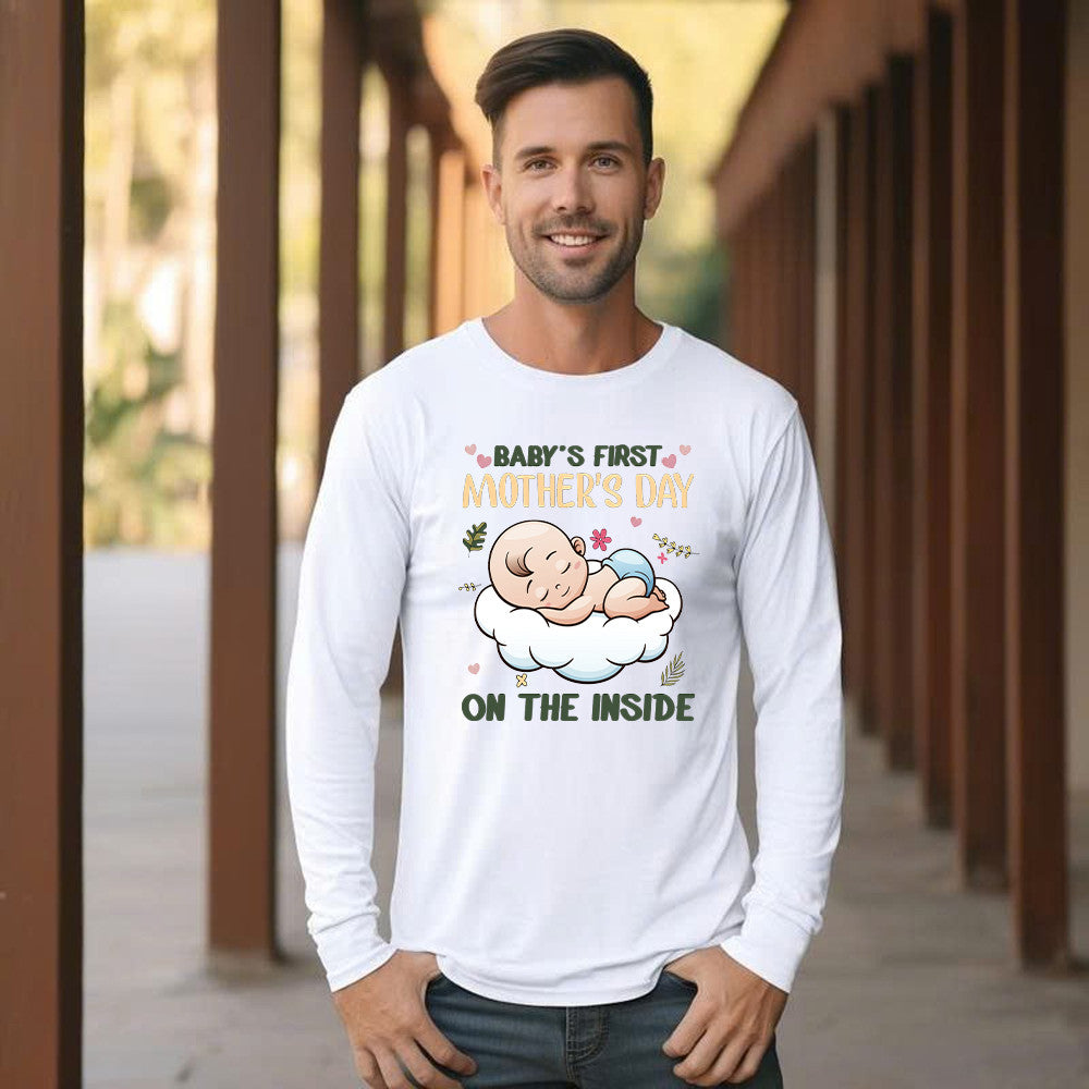 Baby's First Mother's Day On The Inside Long Sleeve Shirt Cute Adorable New Mom Shirts Presents