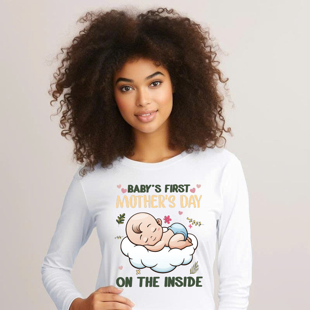 Baby's First Mother's Day On The Inside Long Sleeve Shirt Cute Adorable New Mom Shirts Presents