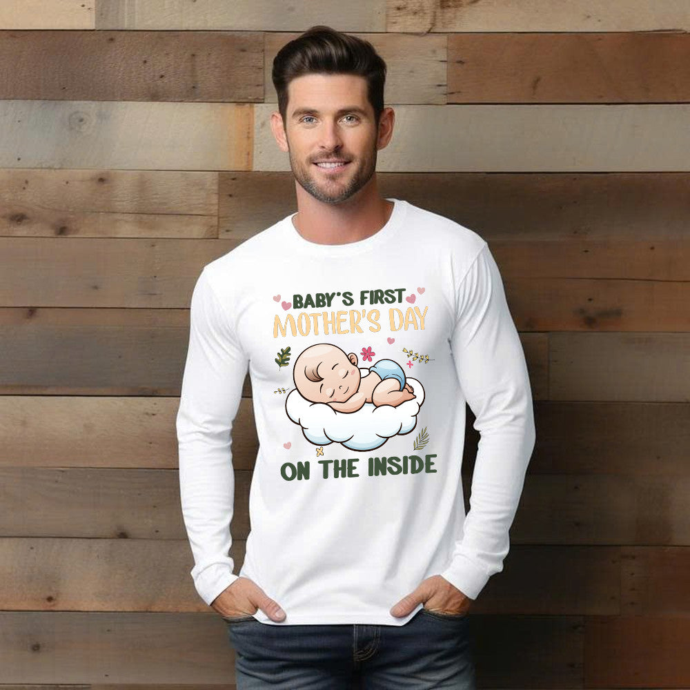 Baby's First Mother's Day On The Inside Long Sleeve Shirt Cute Adorable New Mom Shirts Presents