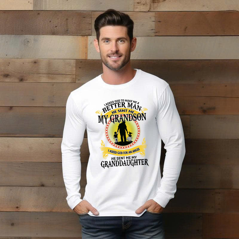 Better Man He Sent Me My Grandson An Angel He Sent Me My Granddaughter Long Sleeve Shirt Best Gifts For Grandpa