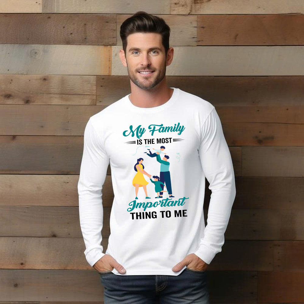 My Family Is The Most Important Thing To Me Shirt Cool Long Sleeve Shirt Quotes Matching Family Gift