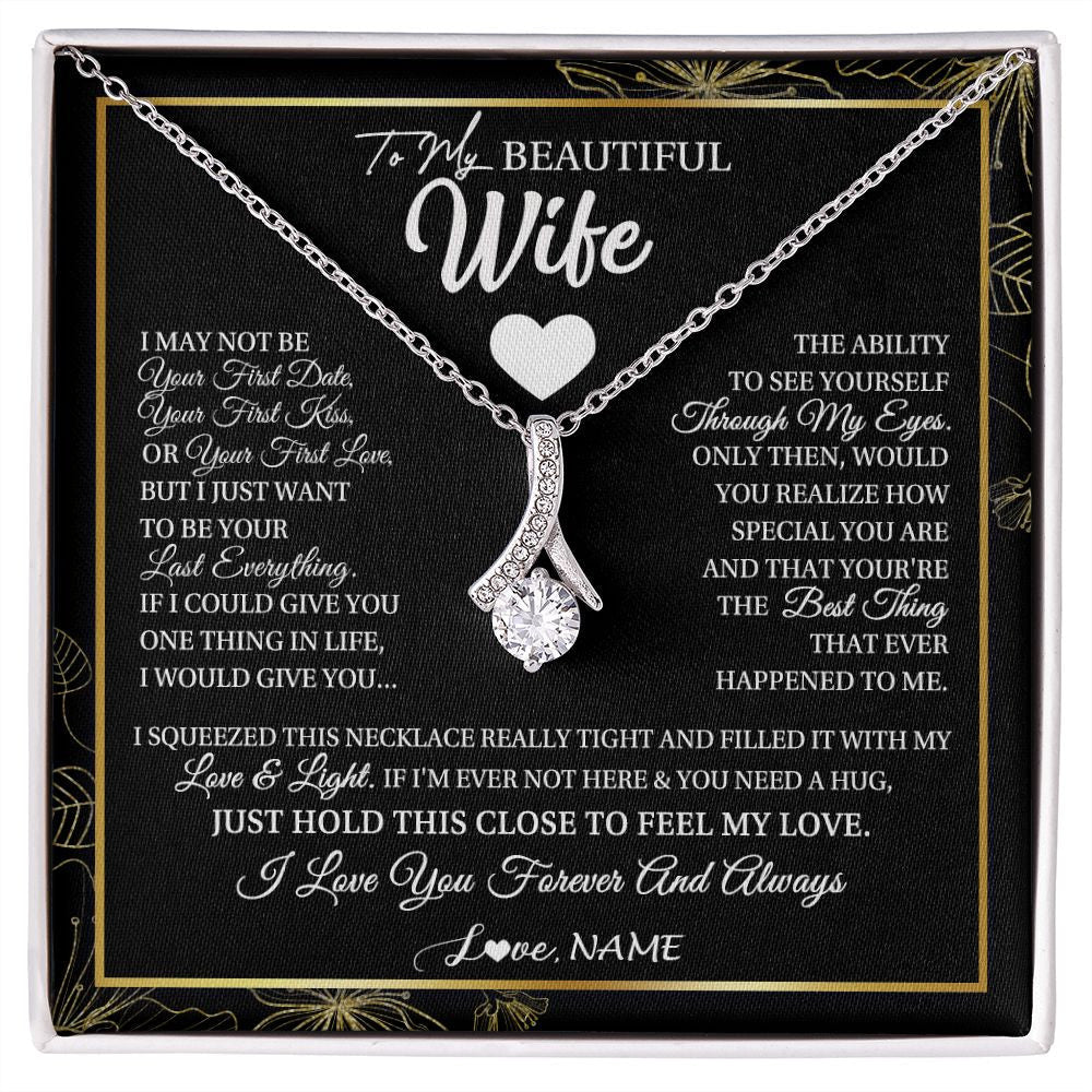 Personalized To My Beautiful Wife Necklace From Husband I May Not Be Your First Day Wife Valentines Birthday Christmas Customized Gift Box Message Card