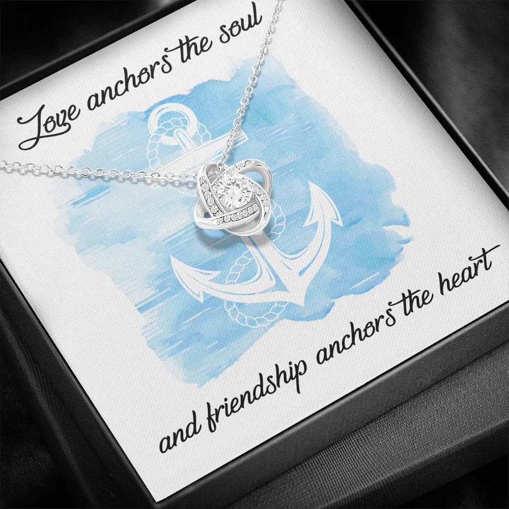 To My Friend Love Anchors the Soul Love Knot Necklace - KDadorn