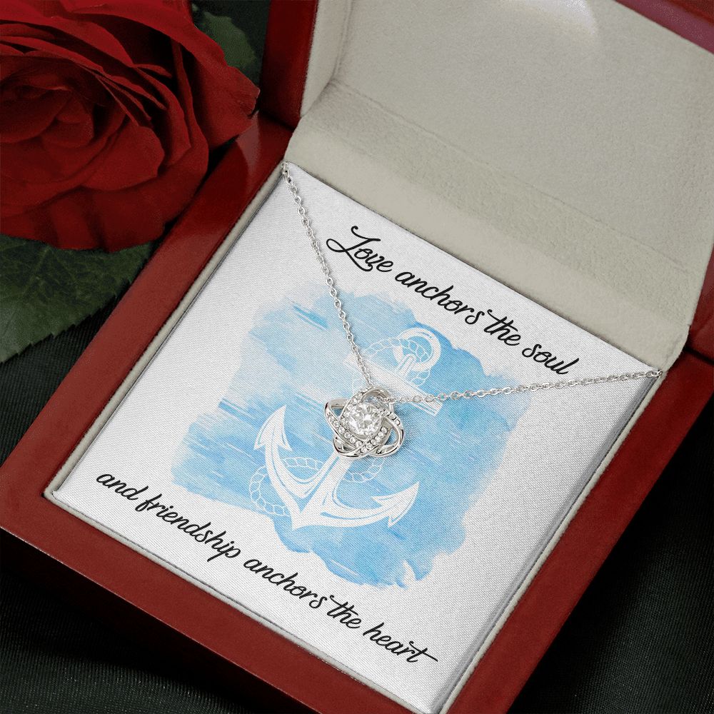 To My Friend Love Anchors the Soul Love Knot Necklace - KDadorn