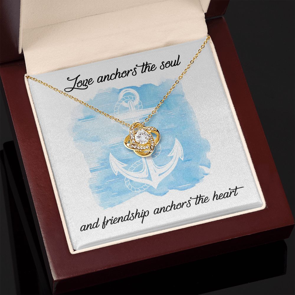 To My Friend Love Anchors the Soul Love Knot Necklace - KDadorn