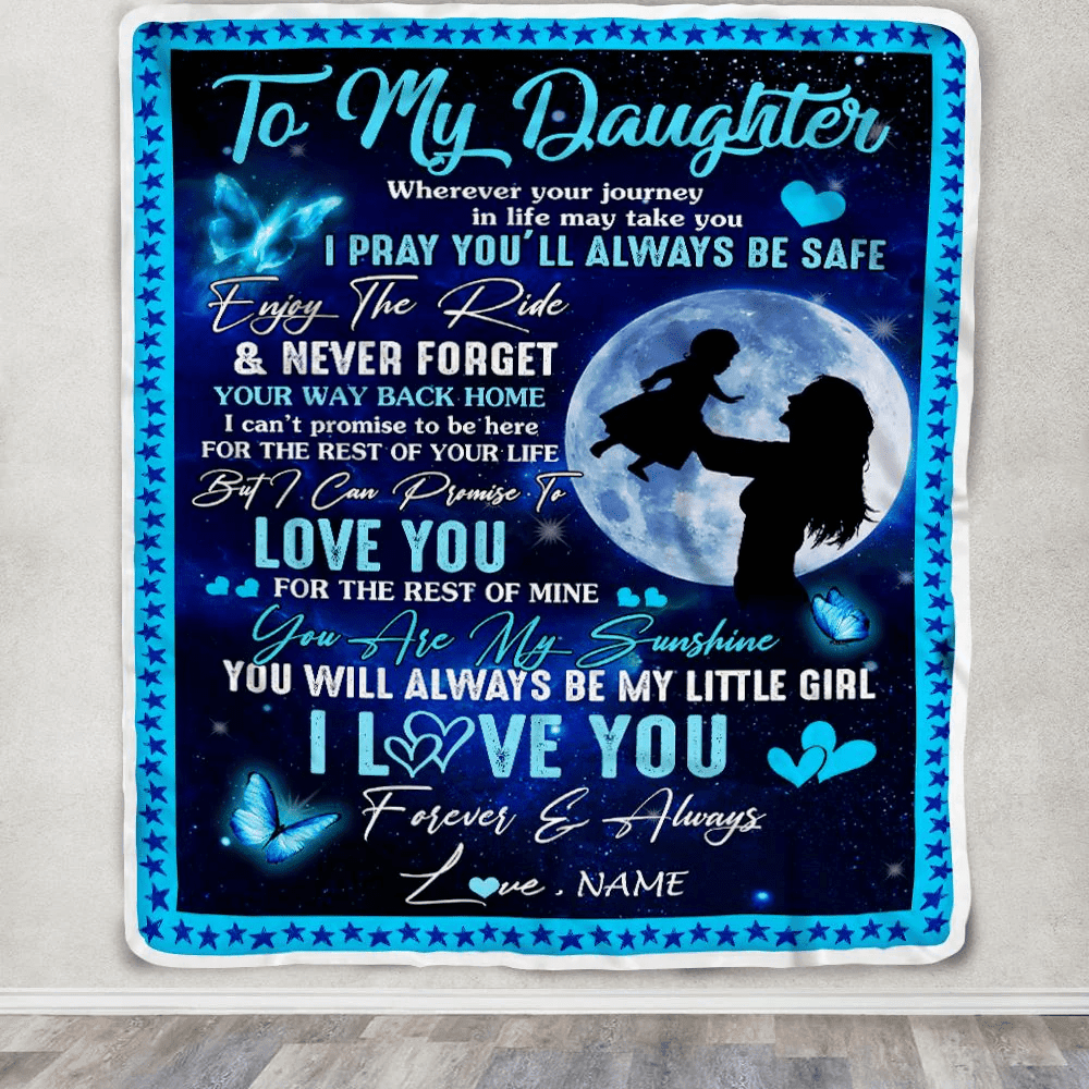 Personalized To My Daughter Blanket From Mom Mother Wherever Your Journey My Little Girl Daughter Birthday Graduation Christmas Customized Fleece Blanket