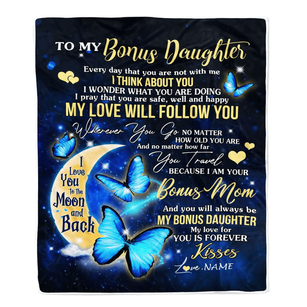 Personalized To My Bonus Daughter Blanket From Bonus Mom Butterfly My Love Will Follow You Stepdaughter Birthday Christmas Customized Fleece Blanket