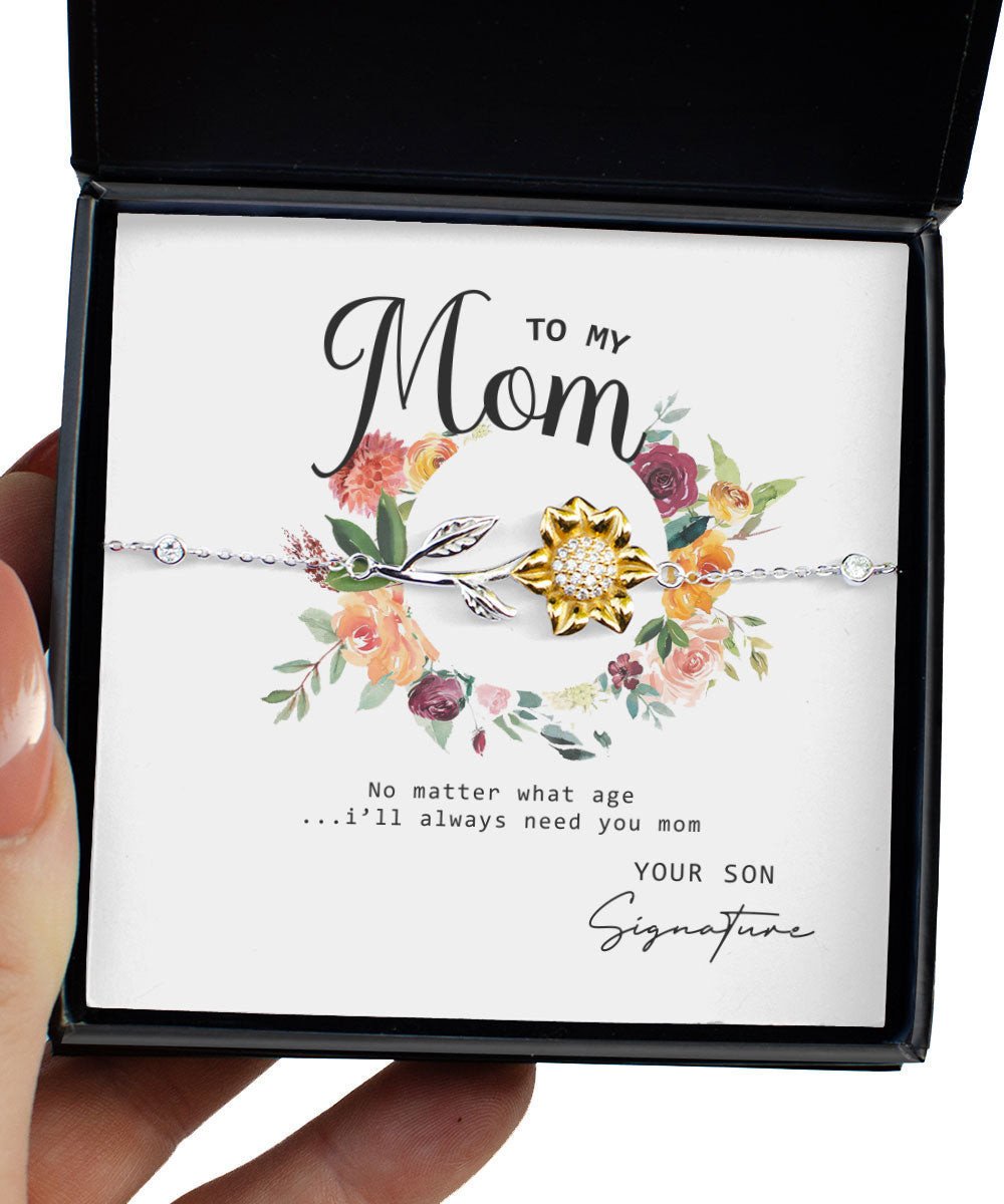 No Matter What Age I Will Always Need You Custom Name Sunflower Bracelet Gift For Mom From Son Toptrendygear