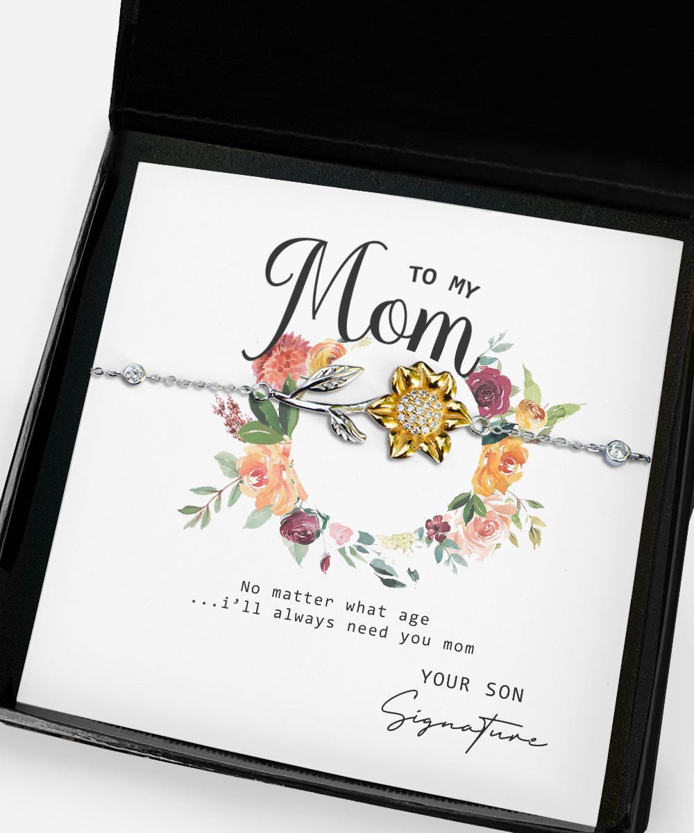 No Matter What Age I Will Always Need You Custom Name Sunflower Bracelet Gift For Mom From Son Toptrendygear