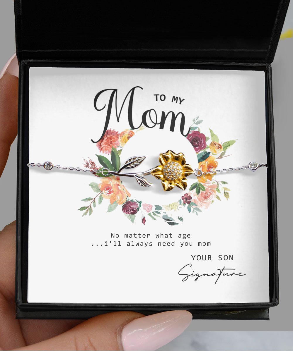 No Matter What Age I Will Always Need You Custom Name Sunflower Bracelet Gift For Mom From Son Toptrendygear