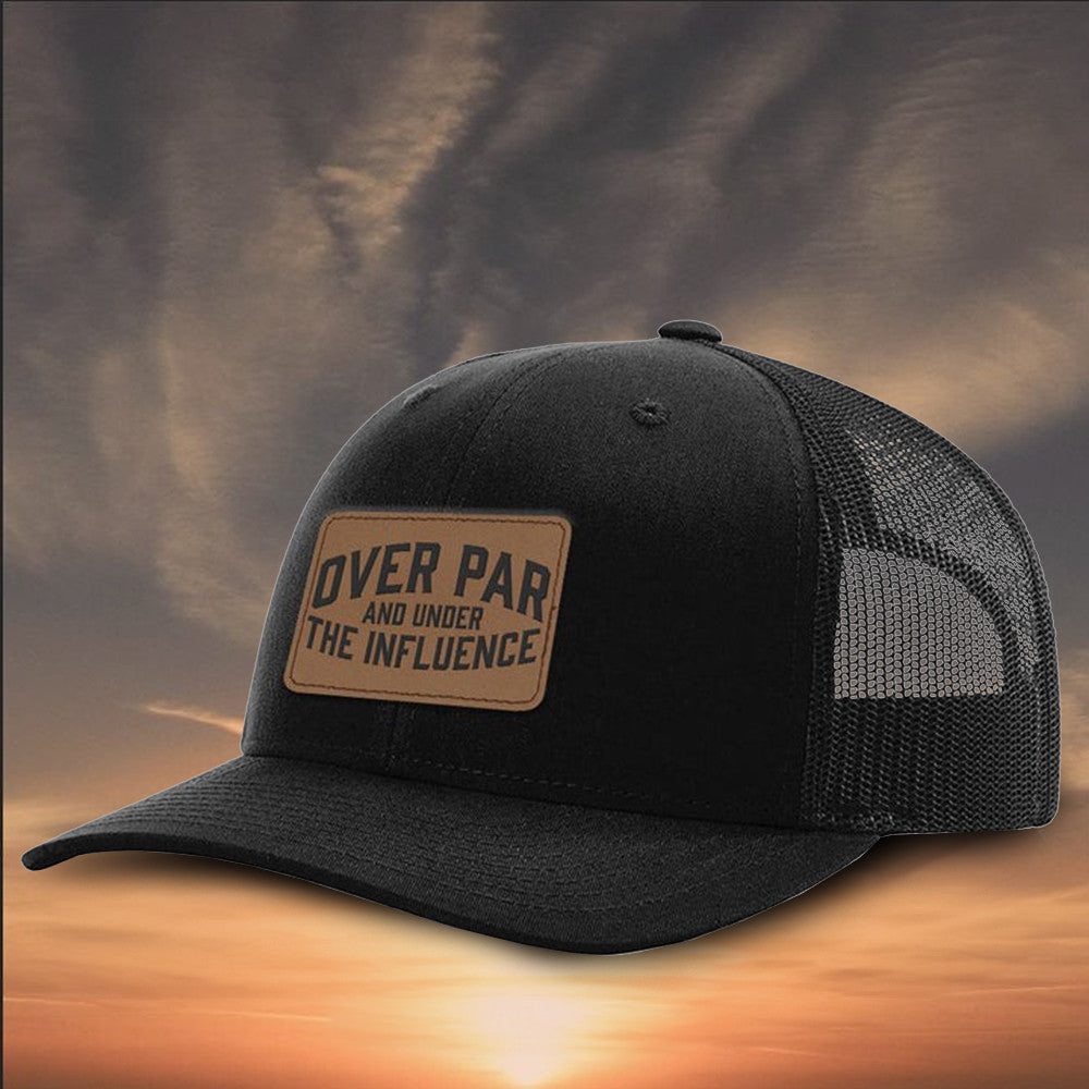 Over Par And Under The Influence Hat Leather Patch Funny Golf Hat Gifts For Golf Lovers