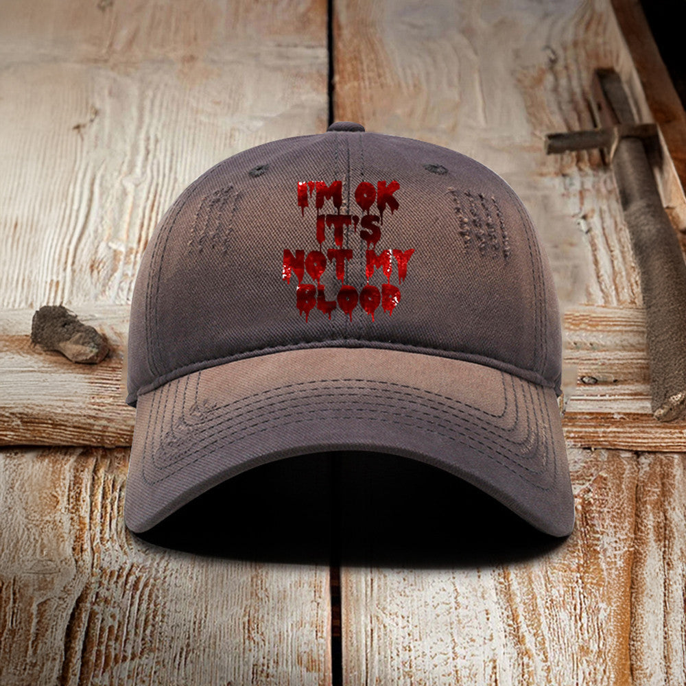 I'm Ok It's Not My Blood Hat Bloody Halloween Hat Gifts For Husband