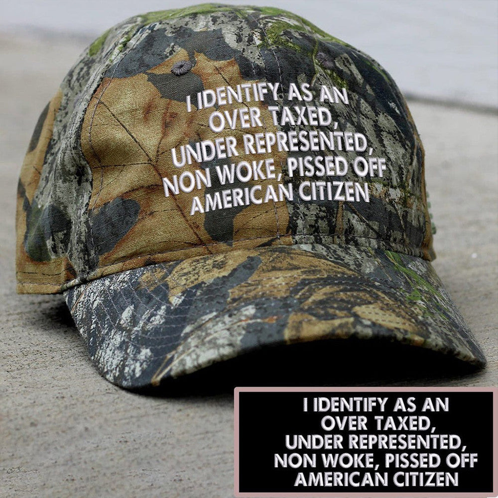 I Identify As An Over Taxed Under Represented Embroidered Camo Hat Funny Political Hat