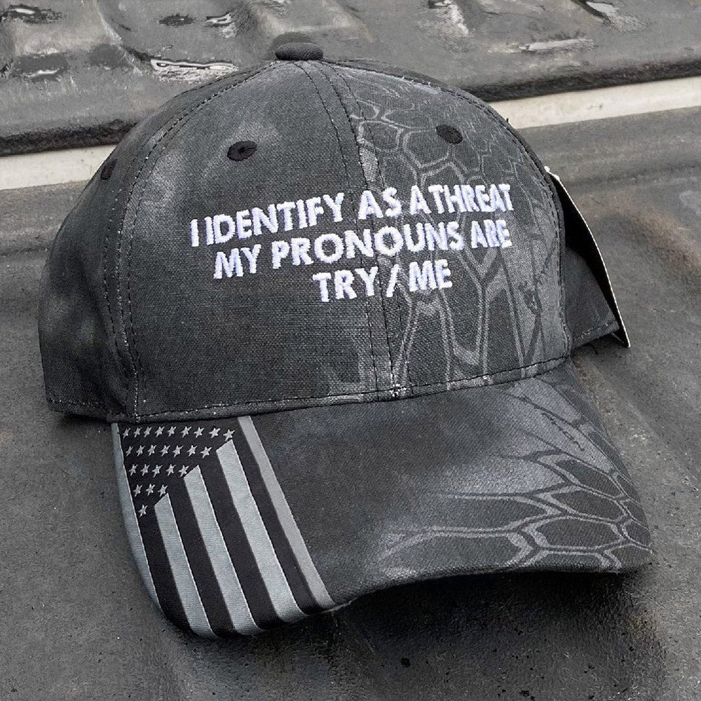 I Identify As A Threat My Pronouns Are Try Me Embroidered Camo Hat Funny Hats For Men