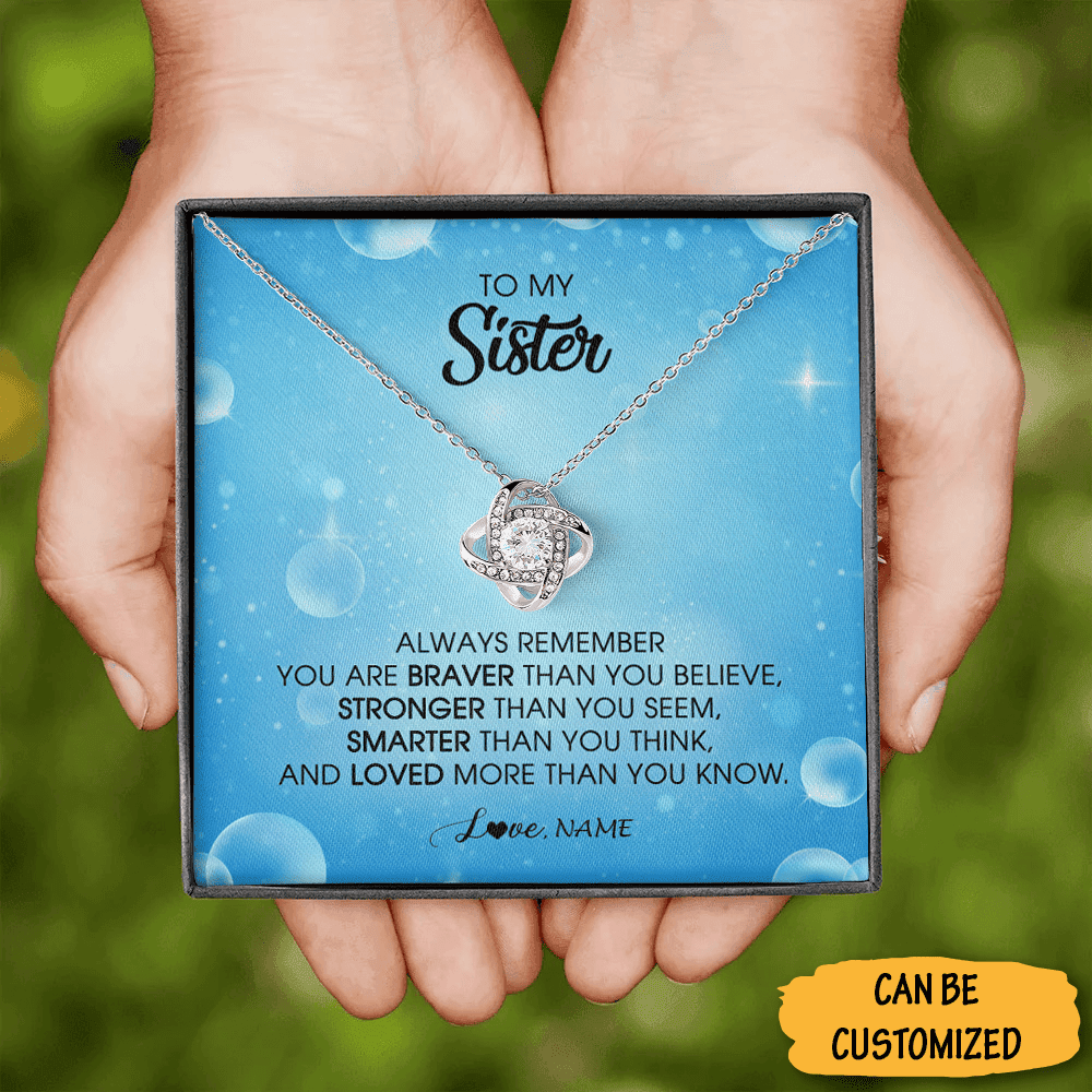 Personalized To My Sister Love Knot Necklace Always Remember You Are Braver Necklace For Sister