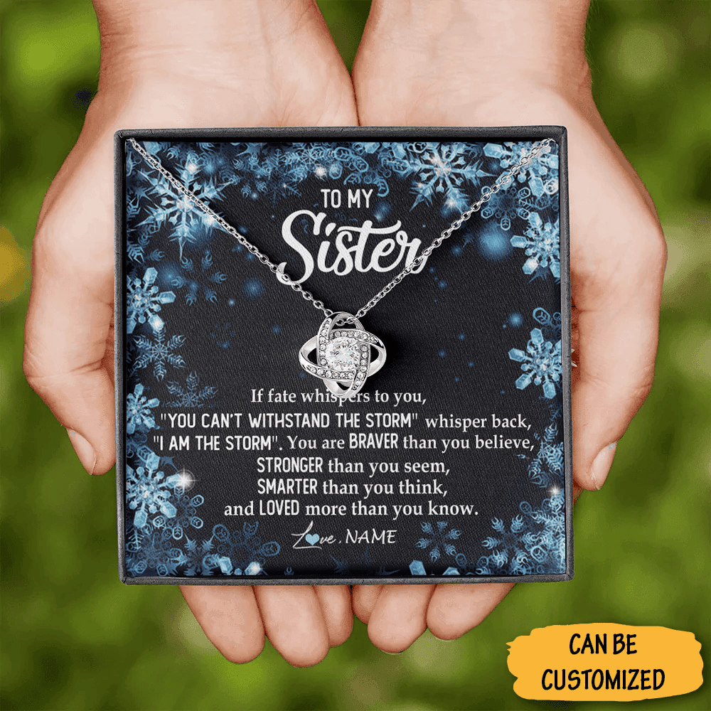 Custom To My Sister Love Knot Necklace To My Sister Necklace I Am The Storm Love Knot Pendant Gifts To Give Sister